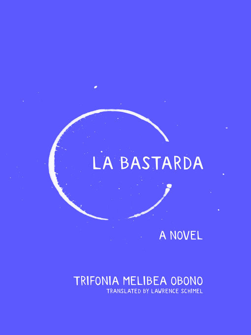 Title details for La Bastarda by Trifonia Melibea Obono - Available